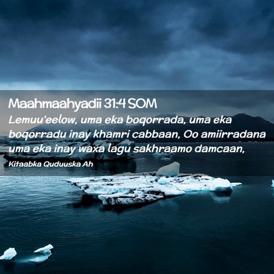Picture 02 - Maahmaahyadii 31:4 SOM - Lemuu'eelow, uma eka boqorrada, uma eka boqorradu - Bible Verse Picture