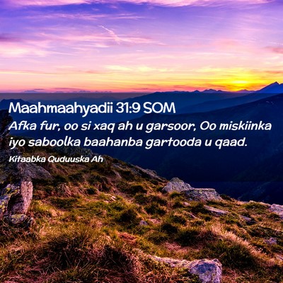 Picture 02 - Maahmaahyadii 31:9 SOM - Afka fur, oo si xaq ah u garsoor, Oo miskiinka - Bible Verse Picture