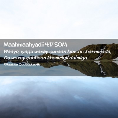 Picture 02 - Maahmaahyadii 4:17 SOM - Waayo, iyagu waxay cunaan kibistii sharnimada, Oo - Bible Verse Picture