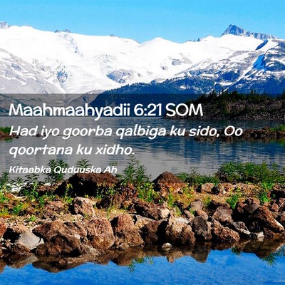 Picture 02 - Maahmaahyadii 6:21 SOM - Had iyo goorba qalbiga ku sido, Oo qoortana ku - Bible Verse Picture