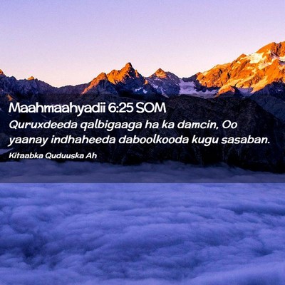 Picture 02 - Maahmaahyadii 6:25 SOM - Quruxdeeda qalbigaaga ha ka damcin, Oo yaanay - Bible Verse Picture