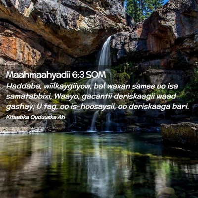 Picture 02 - Maahmaahyadii 6:3 SOM - Haddaba, wiilkaygiiyow, bal waxan samee oo isa - Bible Verse Picture