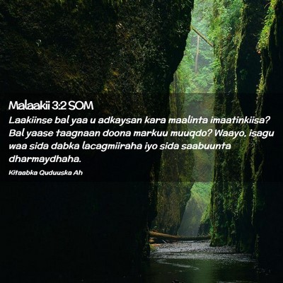 Picture 02 - Malaakii 3:2 SOM - Laakiinse bal yaa u adkaysan kara maalinta - Bible Verse Picture