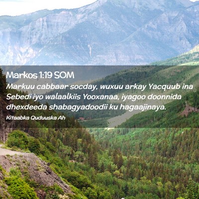 Picture 02 - Markos 1:19 SOM - Markuu cabbaar socday, wuxuu arkay Yacquub ina - Bible Verse Picture