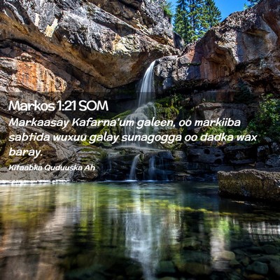 Picture 02 - Markos 1:21 SOM - Markaasay Kafarna'um galeen, oo markiiba sabtida - Bible Verse Picture
