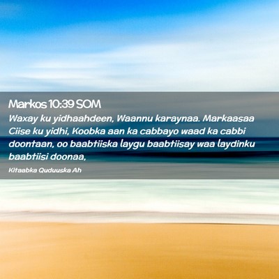 Picture 02 - Markos 10:39 SOM - Waxay ku yidhaahdeen, Waannu karaynaa. Markaasaa - Bible Verse Picture