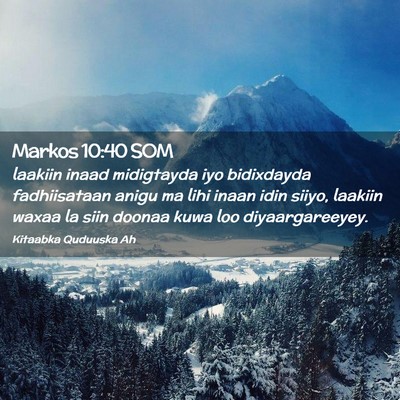 Picture 02 - Markos 10:40 SOM - laakiin inaad midigtayda iyo bidixdayda - Bible Verse Picture
