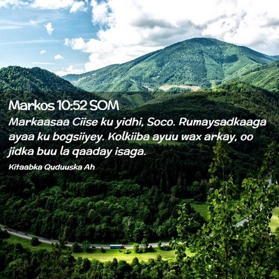 Picture 02 - Markos 10:52 SOM - Markaasaa Ciise ku yidhi, Soco. Rumaysadkaaga - Bible Verse Picture
