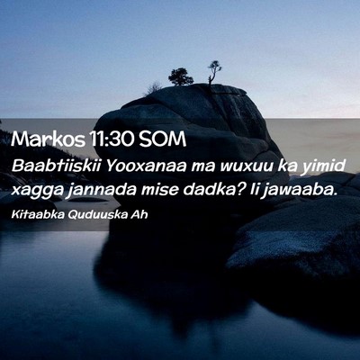 Picture 02 - Markos 11:30 SOM - Baabtiiskii Yooxanaa ma wuxuu ka yimid xagga - Bible Verse Picture