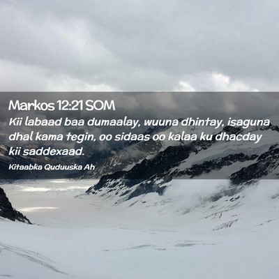 Picture 02 - Markos 12:21 SOM - Kii labaad baa dumaalay, wuuna dhintay, isaguna - Bible Verse Picture