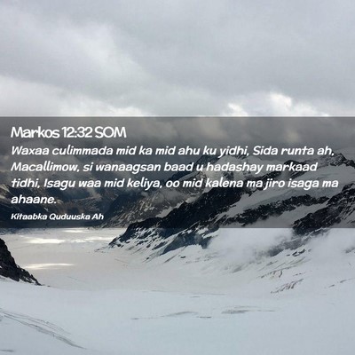 Picture 02 - Markos 12:32 SOM - Waxaa culimmada mid ka mid ahu ku yidhi, Sida - Bible Verse Picture