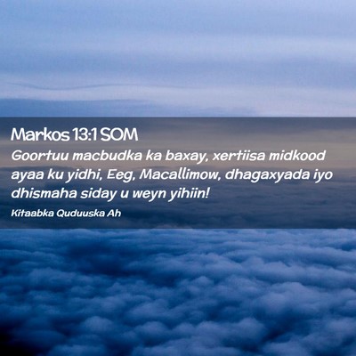 Picture 02 - Markos 13:1 SOM - Goortuu macbudka ka baxay, xertiisa midkood ayaa - Bible Verse Picture