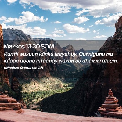Picture 02 - Markos 13:30 SOM - Runtii waxaan idinku leeyahay, Qarniganu ma - Bible Verse Picture