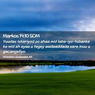 Picture 02 - Markos 14:10 SOM - Yuudas Iskariyod oo ahaa mid laba-iyo-tobanka ka - Bible Verse Picture