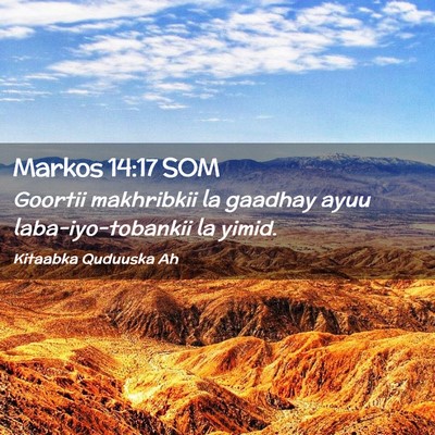 Picture 02 - Markos 14:17 SOM - Goortii makhribkii la gaadhay ayuu - Bible Verse Picture