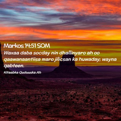 Picture 02 - Markos 14:51 SOM - Waxaa daba socday nin dhallinyaro ah oo - Bible Verse Picture