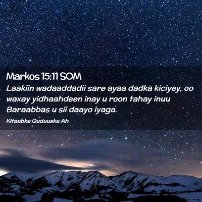 Picture 02 - Markos 15:11 SOM - Laakiin wadaaddadii sare ayaa dadka kiciyey, oo - Bible Verse Picture