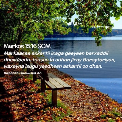 Picture 02 - Markos 15:16 SOM - Markaasaa askartii isaga geeyeen barxaddii - Bible Verse Picture