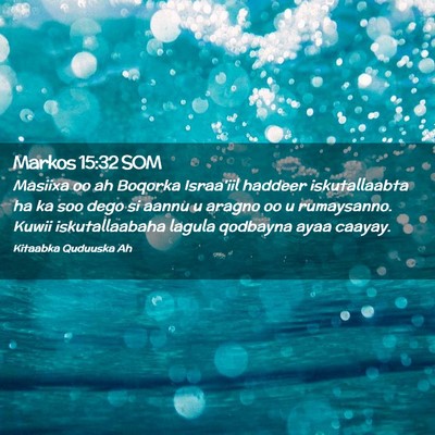 Picture 02 - Markos 15:32 SOM - Masiixa oo ah Boqorka Israa'iil haddeer - Bible Verse Picture