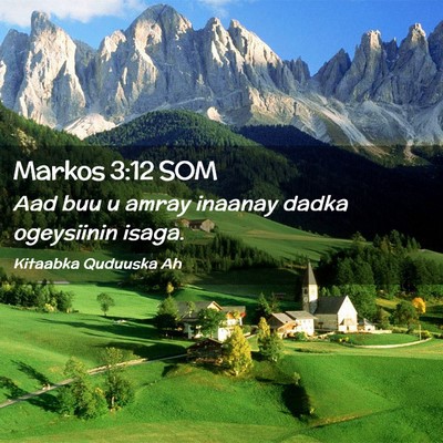 Picture 02 - Markos 3:12 SOM - Aad buu u amray inaanay dadka ogeysiinin - Bible Verse Picture
