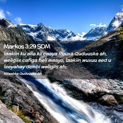 Picture 02 - Markos 3:29 SOM - laakiin ku alla kii caaya Ruuxa Quduuska ah, - Bible Verse Picture