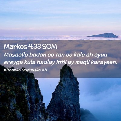 Picture 02 - Markos 4:33 SOM - Masaallo badan oo tan oo kale ah ayuu ereyga kula - Bible Verse Picture
