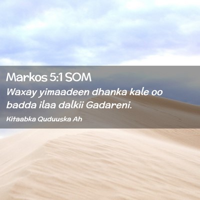 Picture 02 - Markos 5:1 SOM - Waxay yimaadeen dhanka kale oo badda ilaa dalkii - Bible Verse Picture