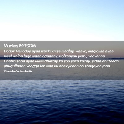 Picture 02 - Markos 6:14 SOM - Boqor Herodos ayaa warkii Ciise maqlay, waayo, - Bible Verse Picture