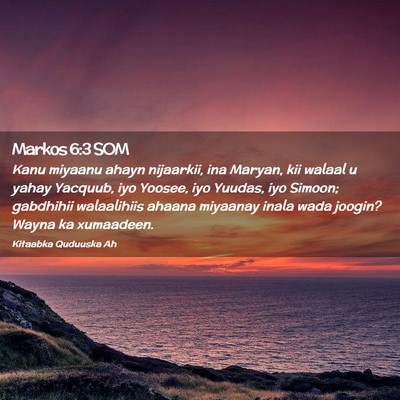 Picture 02 - Markos 6:3 SOM - Kanu miyaanu ahayn nijaarkii, ina Maryan, kii - Bible Verse Picture