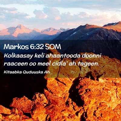 Picture 02 - Markos 6:32 SOM - Kolkaasay keli ahaantooda doonni raaceen oo meel - Bible Verse Picture
