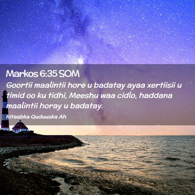 Picture 02 - Markos 6:35 SOM - Goortii maalintii hore u badatay ayaa xertiisii u - Bible Verse Picture