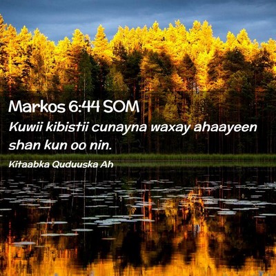 Picture 02 - Markos 6:44 SOM - Kuwii kibistii cunayna waxay ahaayeen shan kun oo - Bible Verse Picture