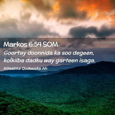 Picture 02 - Markos 6:54 SOM - Goortay doonnida ka soo degeen, kolkiiba dadku - Bible Verse Picture
