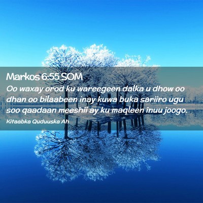 Picture 02 - Markos 6:55 SOM - Oo waxay orod ku wareegeen dalka u dhow oo dhan - Bible Verse Picture