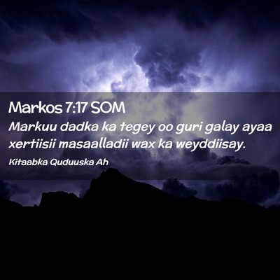 Picture 02 - Markos 7:17 SOM - Markuu dadka ka tegey oo guri galay ayaa - Bible Verse Picture