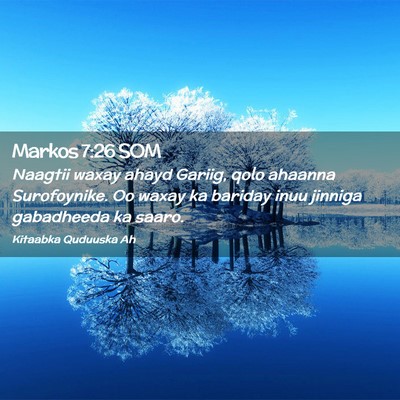 Picture 02 - Markos 7:26 SOM - Naagtii waxay ahayd Gariig, qolo ahaanna - Bible Verse Picture