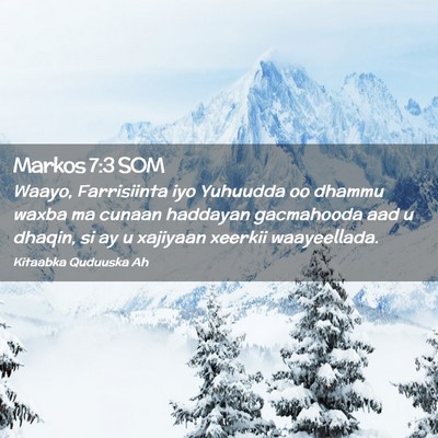 Picture 02 - Markos 7:3 SOM - Waayo, Farrisiinta iyo Yuhuudda oo dhammu waxba - Bible Verse Picture