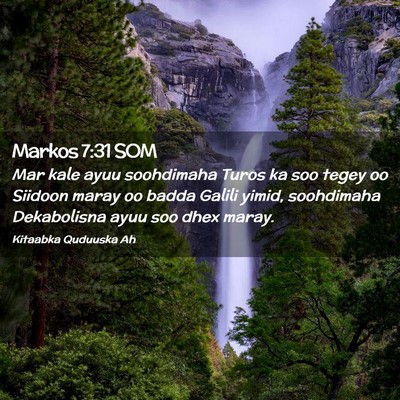 Picture 02 - Markos 7:31 SOM - Mar kale ayuu soohdimaha Turos ka soo tegey oo - Bible Verse Picture