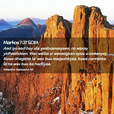 Picture 02 - Markos 7:37 SOM - Aad iyo aad bay ula yaabsanaayeen, oo waxay - Bible Verse Picture