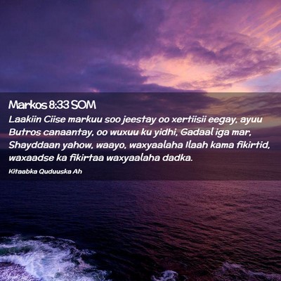 Picture 02 - Markos 8:33 SOM - Laakiin Ciise markuu soo jeestay oo xertiisii - Bible Verse Picture