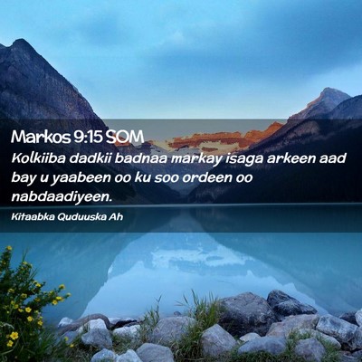 Picture 02 - Markos 9:15 SOM - Kolkiiba dadkii badnaa markay isaga arkeen aad - Bible Verse Picture