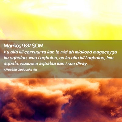 Picture 02 - Markos 9:37 SOM - Ku alla kii carruurta kan la mid ah midkood - Bible Verse Picture