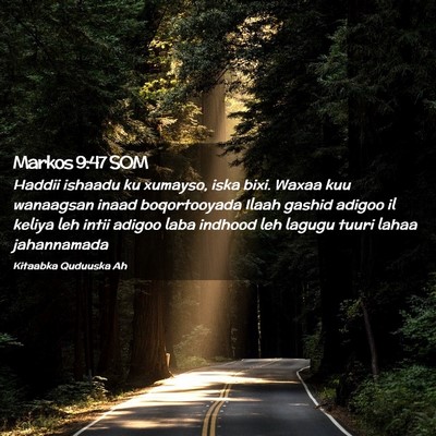 Picture 02 - Markos 9:47 SOM - Haddii ishaadu ku xumayso, iska bixi. Waxaa kuu - Bible Verse Picture