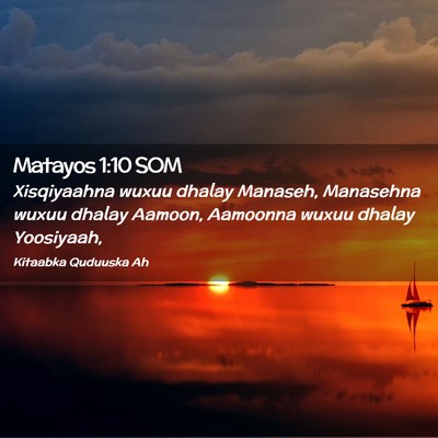 Picture 02 - Matayos 1:10 SOM - Xisqiyaahna wuxuu dhalay Manaseh, Manasehna wuxuu - Bible Verse Picture