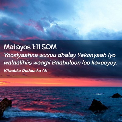 Picture 02 - Matayos 1:11 SOM - Yoosiyaahna wuxuu dhalay Yekonyaah iyo - Bible Verse Picture