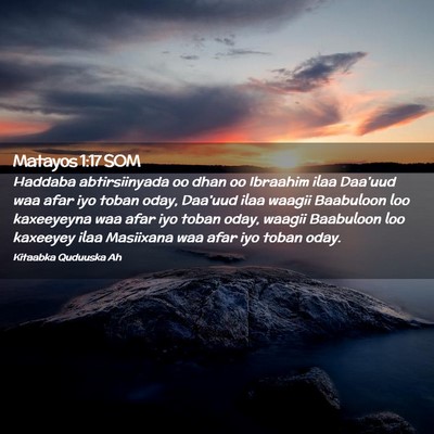 Picture 02 - Matayos 1:17 SOM - Haddaba abtirsiinyada oo dhan oo Ibraahim ilaa - Bible Verse Picture