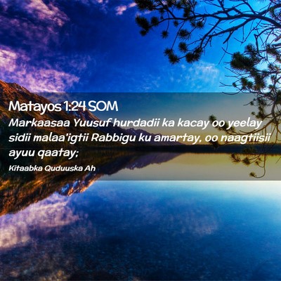 Picture 02 - Matayos 1:24 SOM - Markaasaa Yuusuf hurdadii ka kacay oo yeelay - Bible Verse Picture