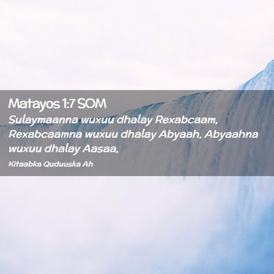 Picture 02 - Matayos 1:7 SOM - Sulaymaanna wuxuu dhalay Rexabcaam, Rexabcaamna - Bible Verse Picture