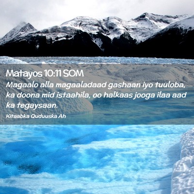 Picture 02 - Matayos 10:11 SOM - Magaalo alla magaaladaad gashaan iyo tuuloba, ka - Bible Verse Picture