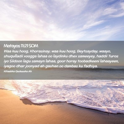 Picture 02 - Matayos 11:21 SOM - Waa kuu hoog, Khorasinay; waa kuu hoog, - Bible Verse Picture